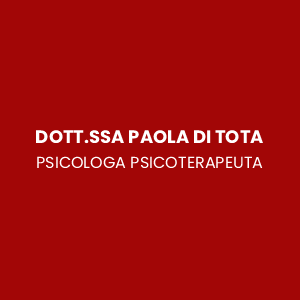 Dott.ssa Paola Di Tota - Psicologa Psicoterapeuta