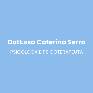 Dott.ssa Caterina Serra - Psicologa e Psicoterapeuta