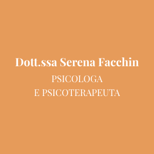 Dott.ssa Serena Facchin - Psicologa e Psicoterapeuta