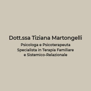Dott.ssa Tiziana Martongelli - Psicologa e Psicoterapeuta