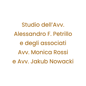 Studio dell’Avv. Alessandro F. Petrillo e degli associati Avv. Monica Rossi e Avv. Jakub Nowacki